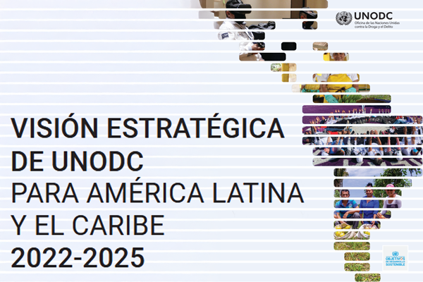 Visión Estratégica de UNODC para América Latina y el Caribe